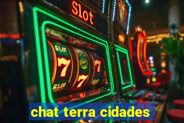 chat terra cidades